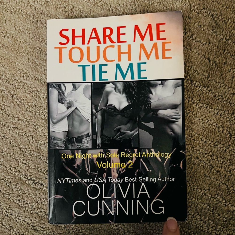 Olivia Cunning - Share Me, Touch Me, Tie Me (Sole Regret Anthology Volume 2)